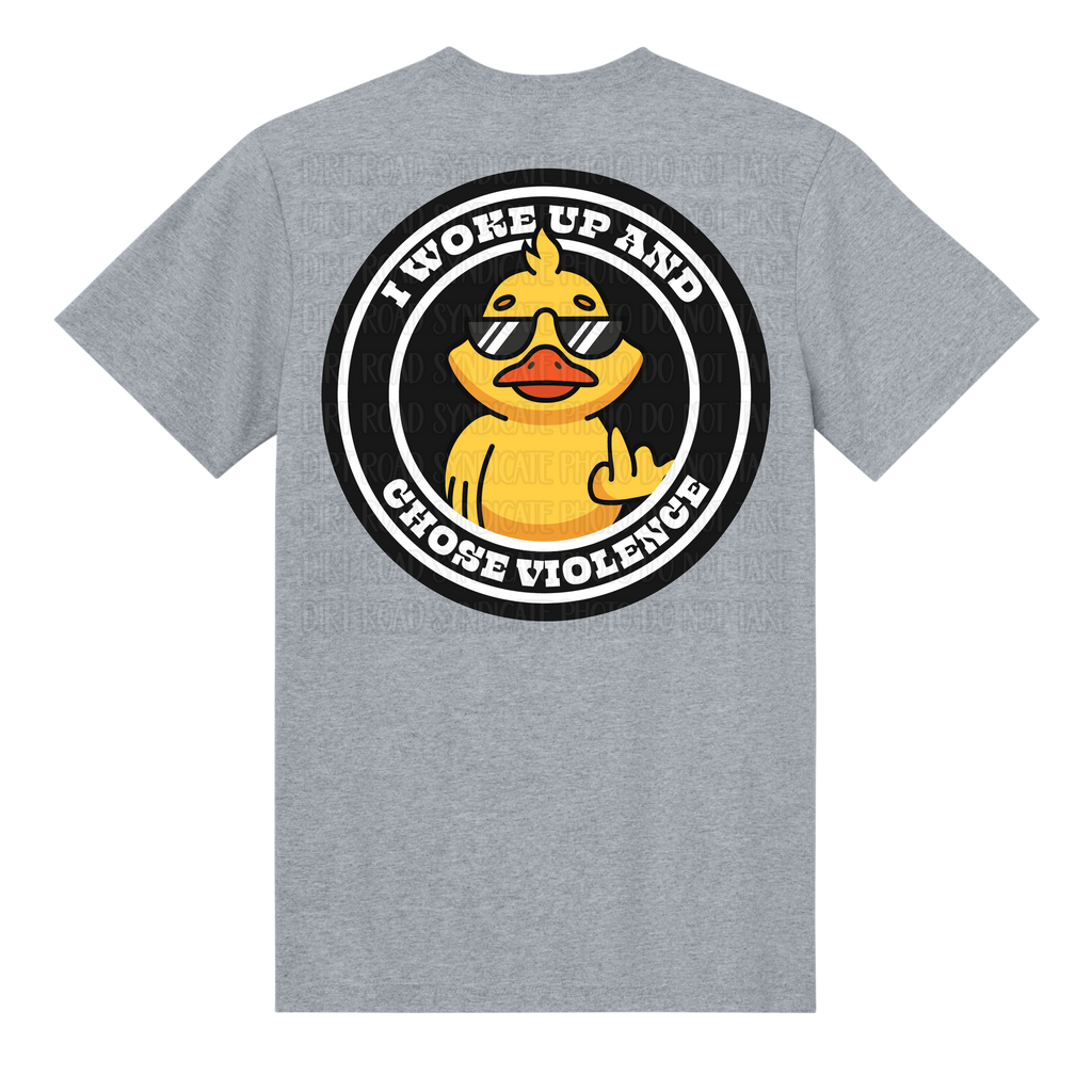 I Woke Up and Chose Violence Duck Tee