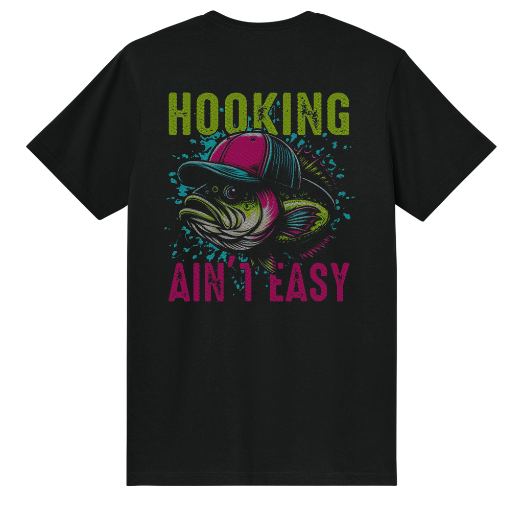 Hookin' Aint Easy Tee