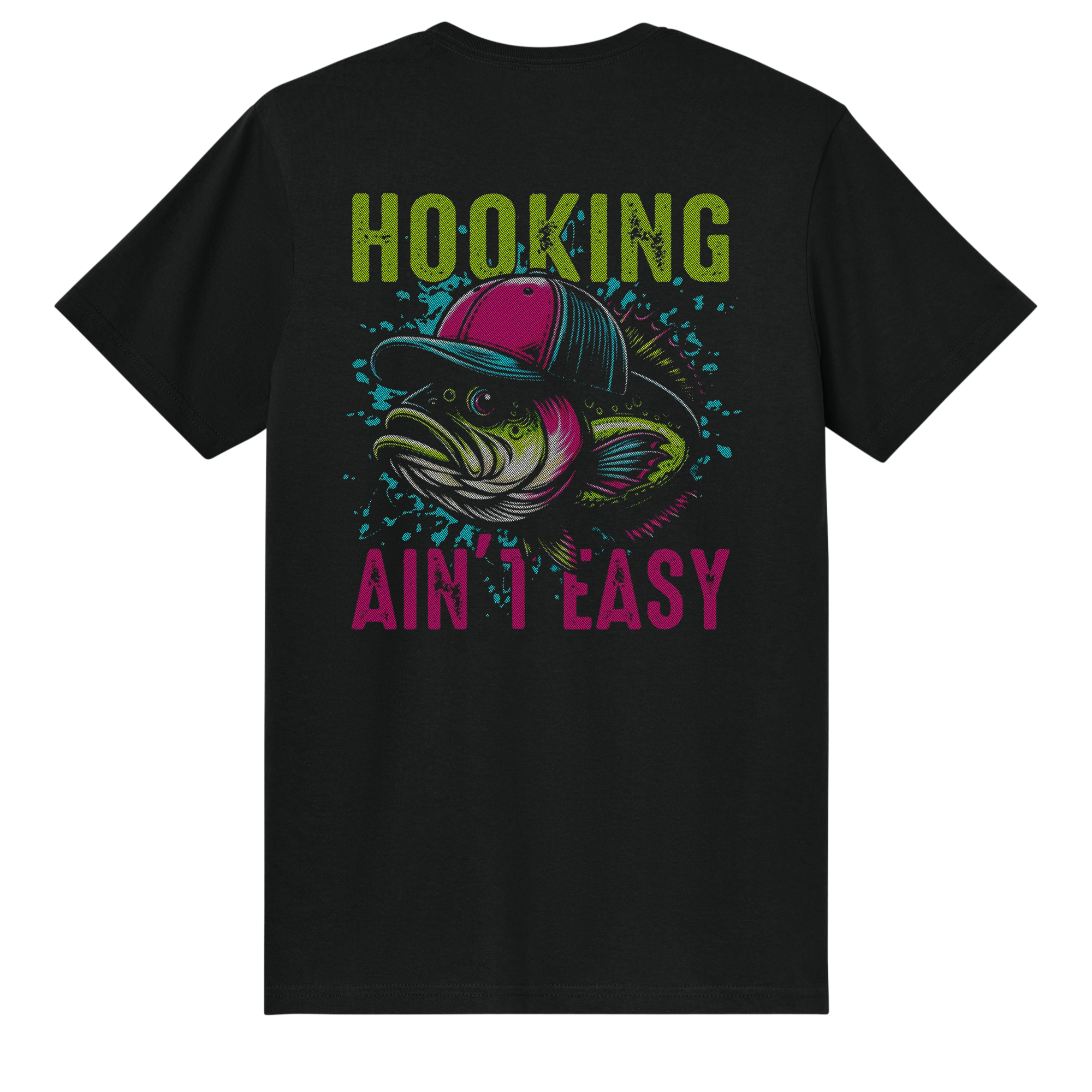 Hookin' Aint Easy Tee