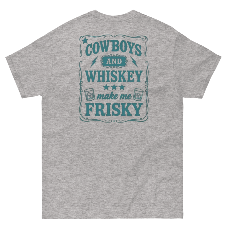 Cowboys and Whiskey Make Me Frisky T-Shirt