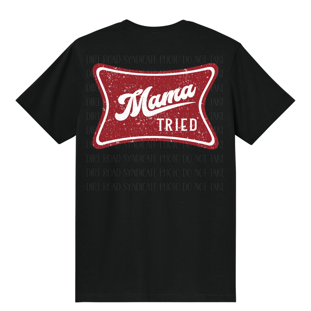 Mama Tried Tee