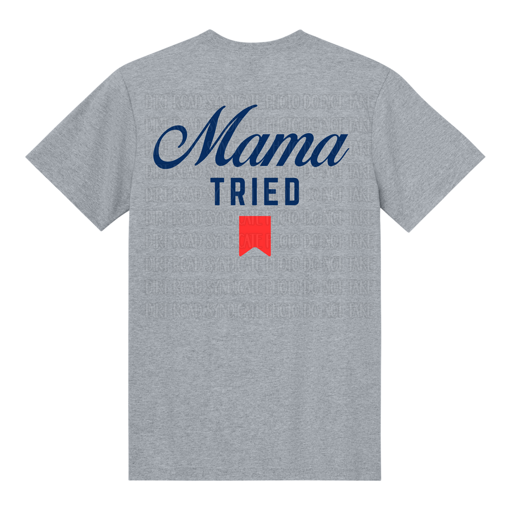 Mama Tried T-Shirt