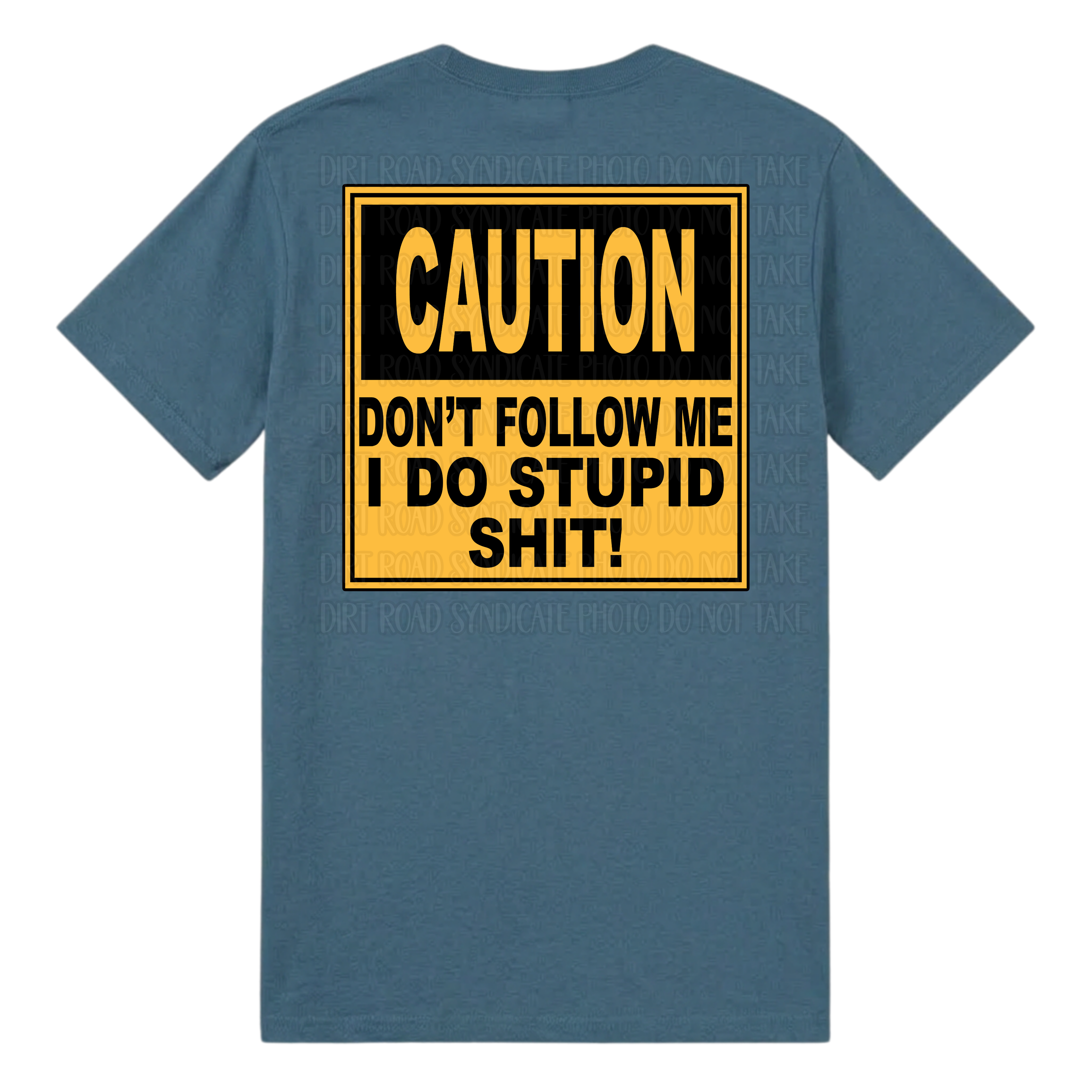 Caution: Don’t Follow Me Tee