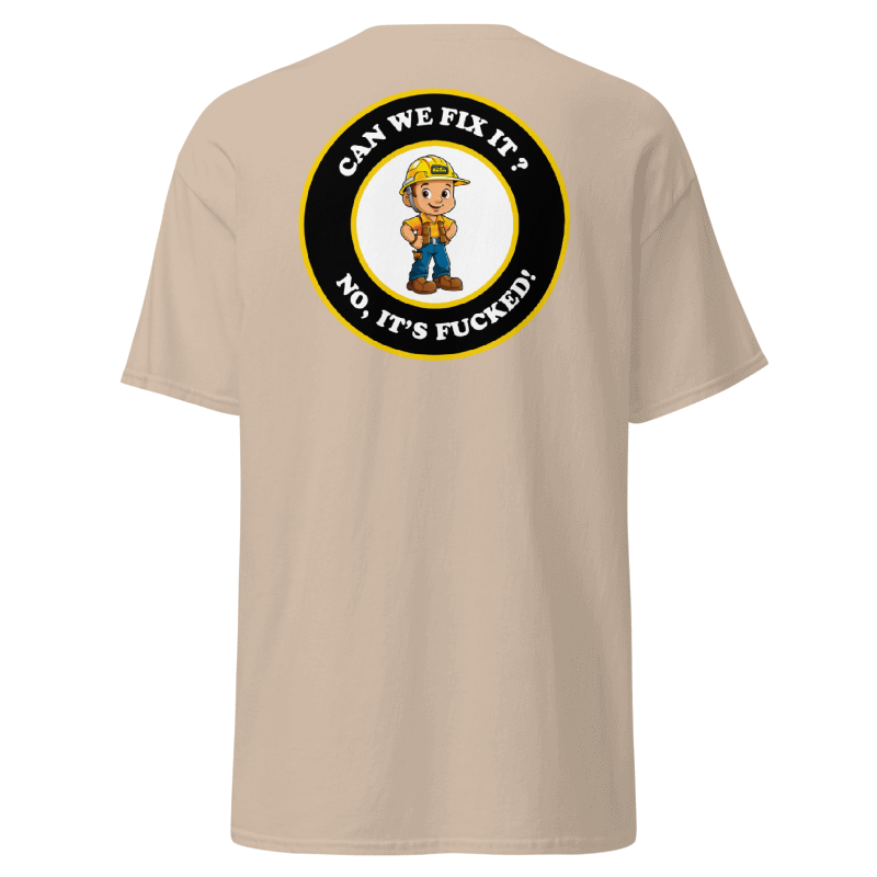 Can We Fix It? No, It’s F*cked. Tee