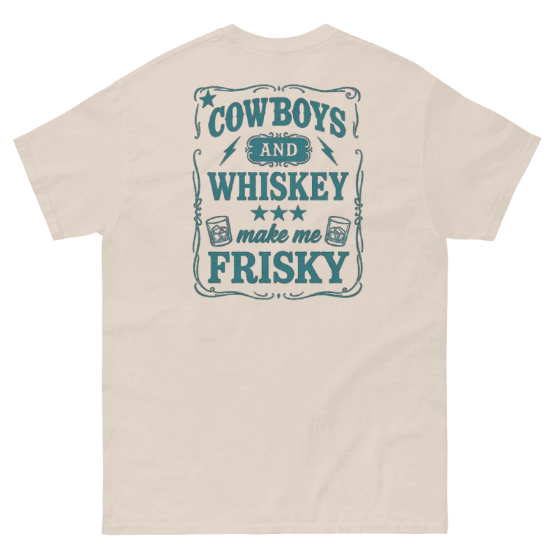 Cowboys and Whiskey Make Me Frisky T-Shirt