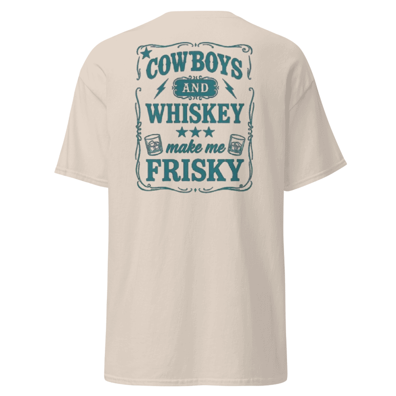 Cowboys and Whiskey Make Me Frisky T-Shirt