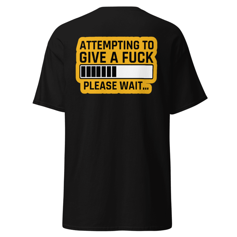 Attempting to Give a F*** Loading Tee