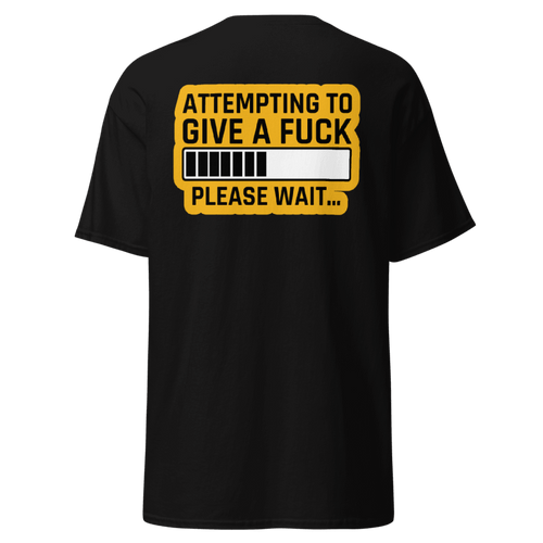 Attempting to Give a F*** Loading Tee