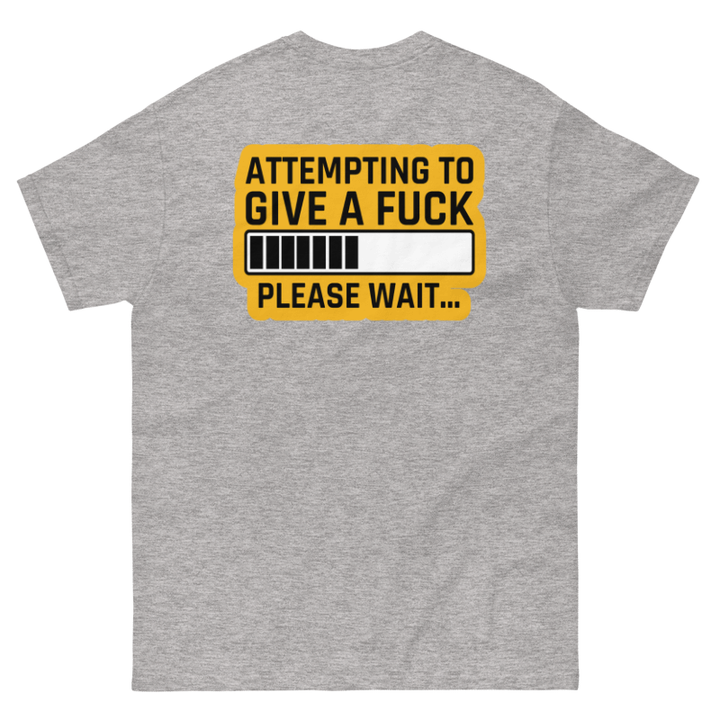 Attempting to Give a F*** Loading Tee