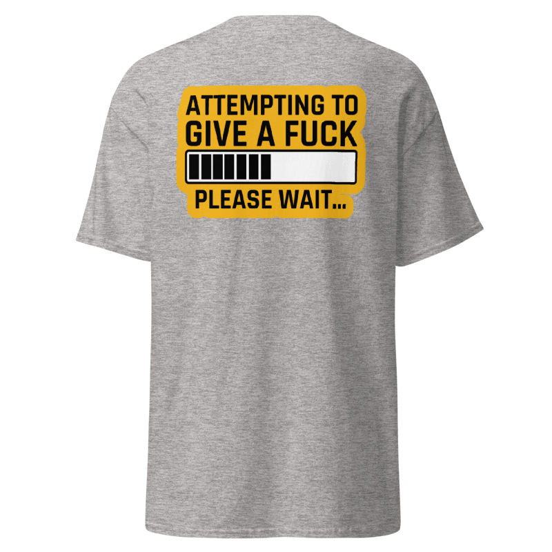 Attempting to Give a F*** Loading Tee