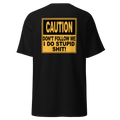 Caution: Don’t Follow Me Tee