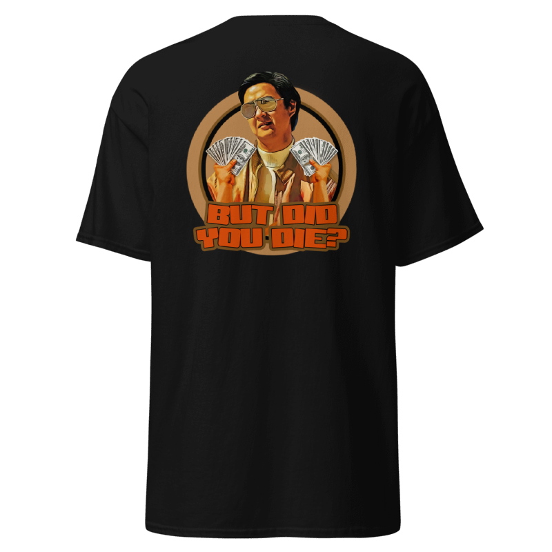 But Did You Die? Retro Graphic T-Shirt