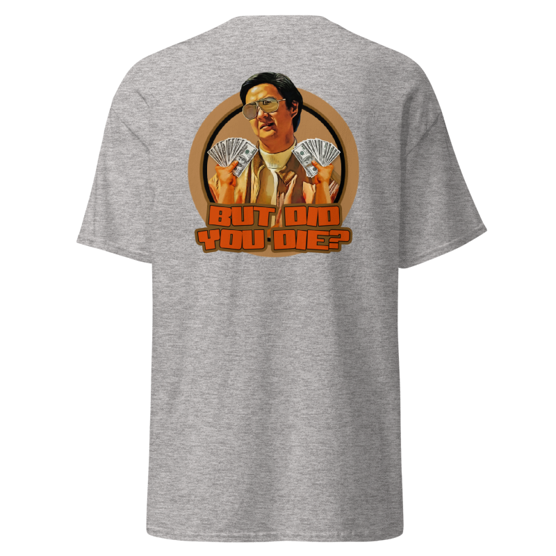 But Did You Die? Retro Graphic T-Shirt